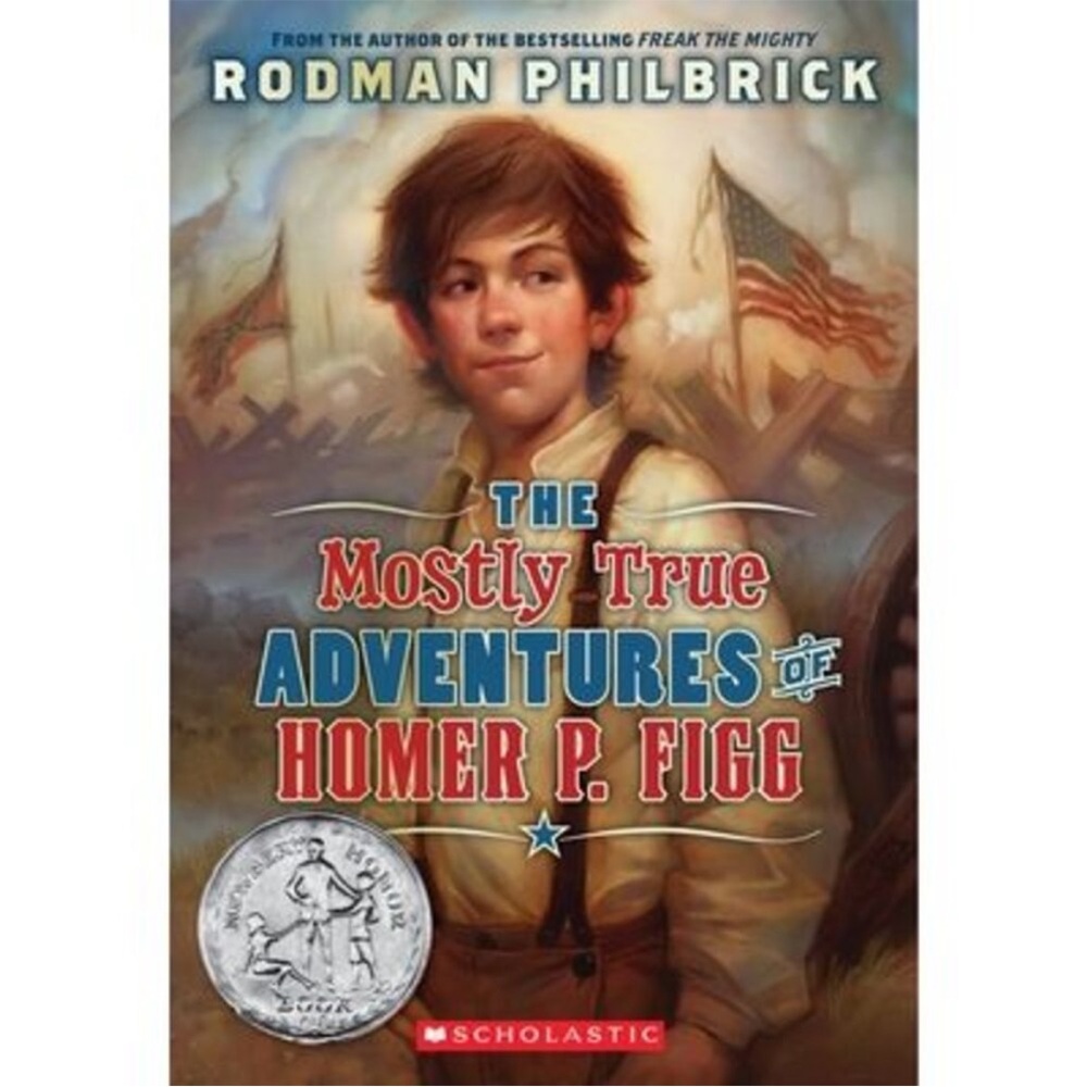 The Mostly True Adventures of Homer P. Figg (Scholastic Gold) -- Rodman …